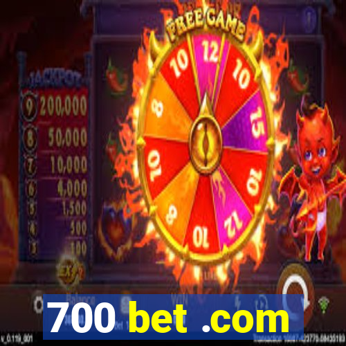 700 bet .com